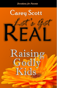 Raising Godly Kids by Carey Scott