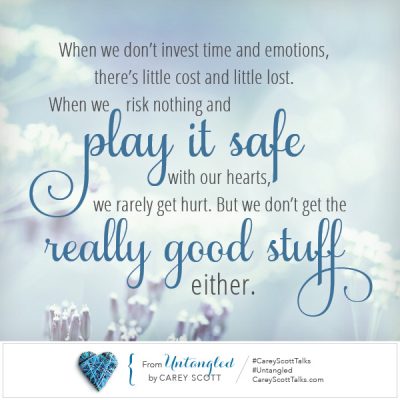 Why we play it safe with our heart… and the reason we shouldn’t