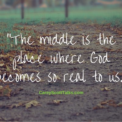When we need to know God is in the middle