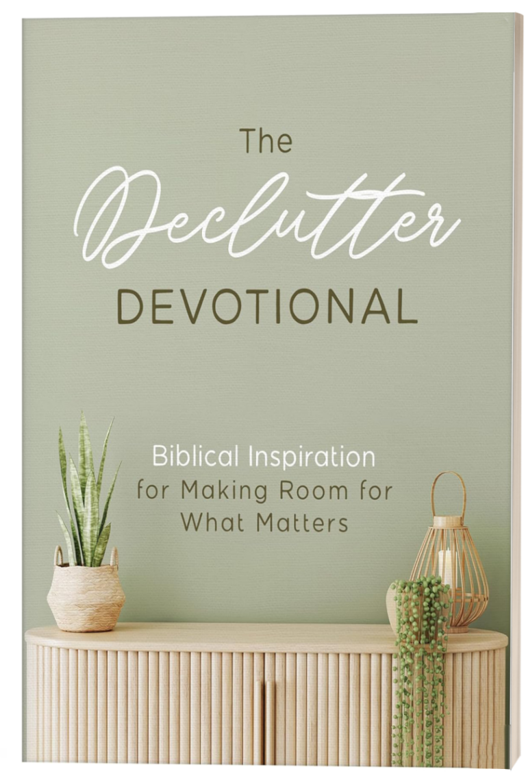 The Declutter Devotional: Biblical Inspiration for Making Room for What Matters