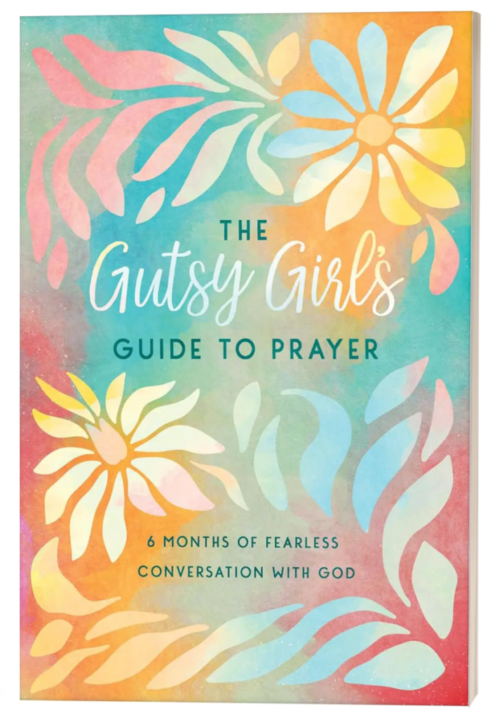 The Gutsy Girl's Guide to Prayer by Carey Scott