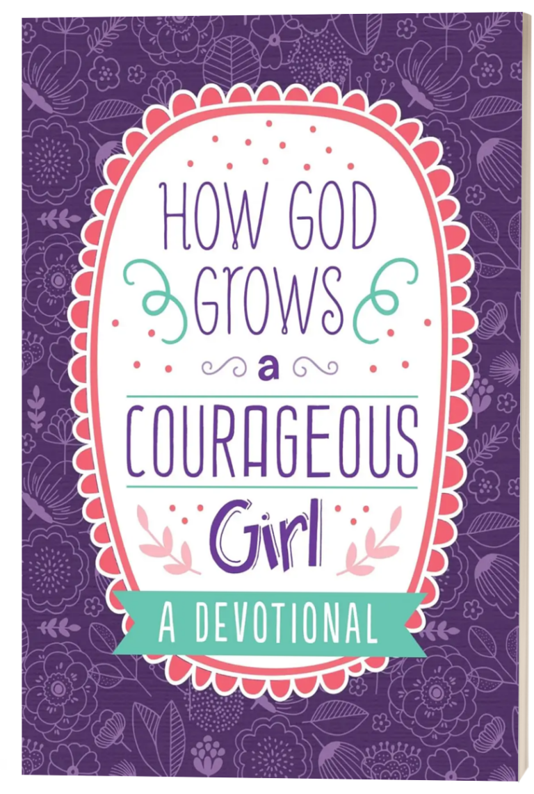 How God Grows a Courageous Girl by Carey Scott