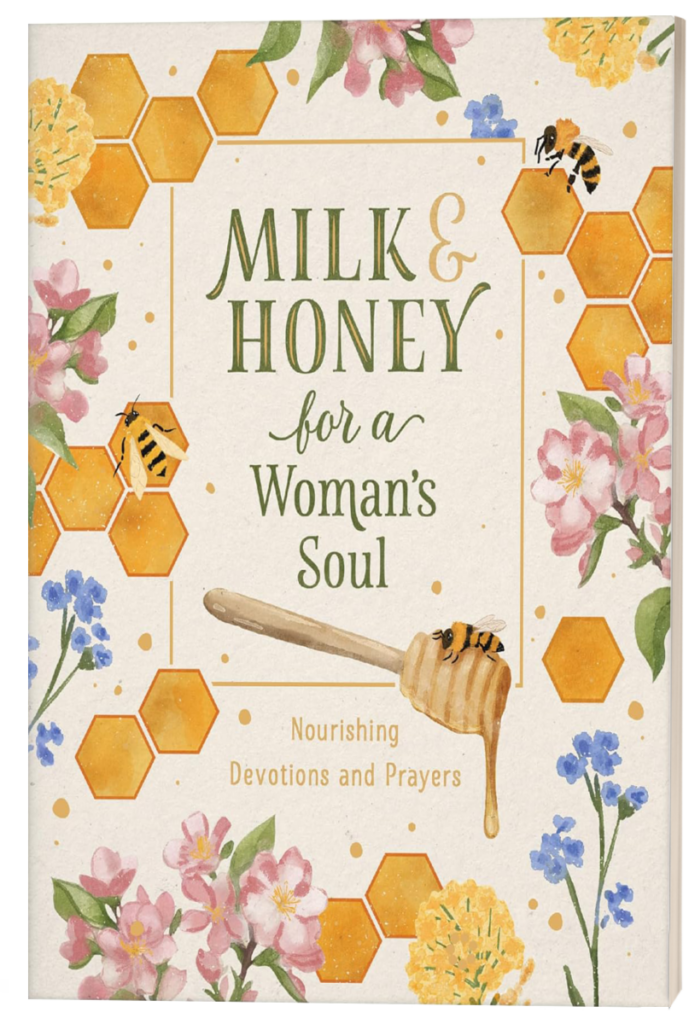 Milk and Honey for a Woman's Soul: Nourishing Devotions and Prayers
